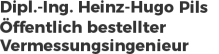 Dipl.-Ing. Heinz-Hugo Pils Öffentlich bestellter Vermessungsingenieur